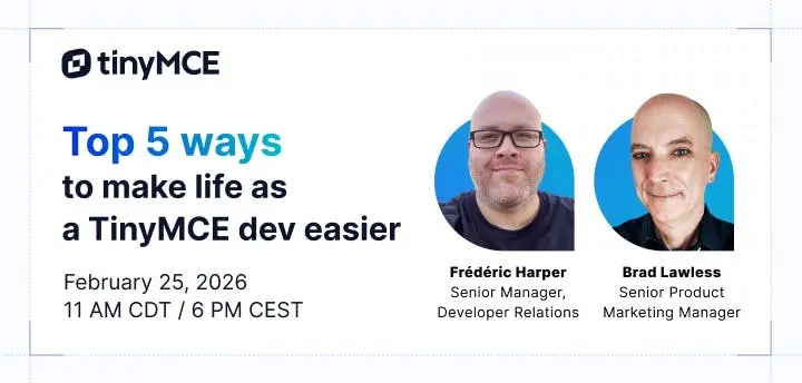 Top 5 ways to make TinyMCE dev life easier